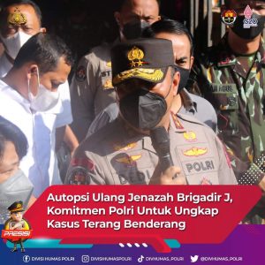 Autopsi Ulang Jenazah Brigadir J, Komitmen Polri Untuk Ungkap Kasus Terang Benderang 