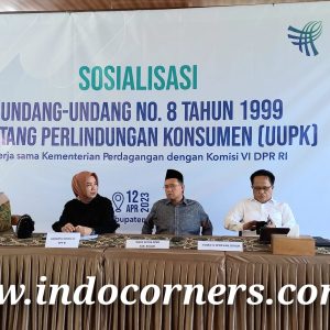 Komisi VI DPR RI. Bersama Kementerian Perdagangan Sosialisasi Undang – Undang Perlindungan Konsumen Nomor 8 Tahun 1999