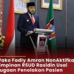 Fadli Amran Non Aktifkan Direktur RSUD Rasidin dan Jajarannya