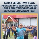 Gerak Sehat, Jiwa Kuat: Pegawai dan Warga Binaan Lapas Bukittinggi Kompak Laksanakan Senam Pagi