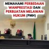 Memahami Perbedaan Wanprestasi dan Perbuatan Melawan Hukum